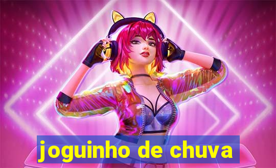 joguinho de chuva